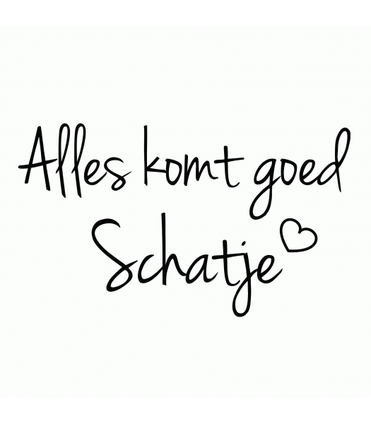 Alles komt goed Schatje - Decoratie stickers