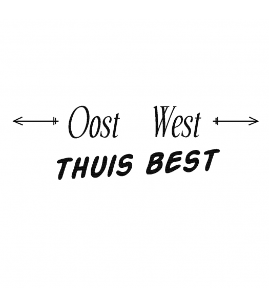 Oost west, thuis best - Spreuken